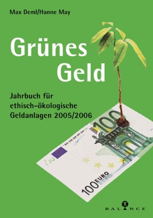 gebrauchtes Buch – Grünes Geld. Jahrbuch für ethisch-ökologische Geldanlagen 2005/2006