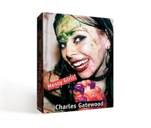 ISBN 9783936709001: Messy Girls - Charles Gatewood - Photographs