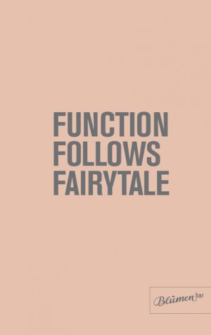 ISBN 9783936738735: Function Follows Fairytale  (SIGNIERT !)