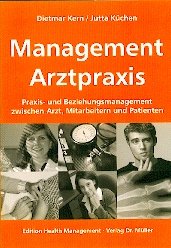 ISBN 9783936755039: Management Arztpraxis. Praxis- und Beziehungsmanagement zwischen Arzt, Mitarbeitern und Patienten. Edition Health-Management