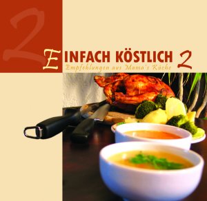 ISBN 9783936850215: Einfach Köstlich 2 / Empfehlungen aus Mamas Küche