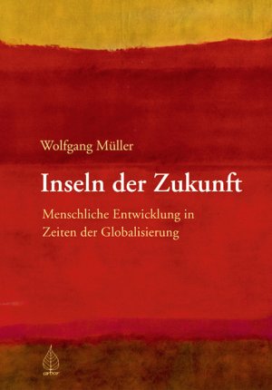 ISBN 9783936855517: Inseln der Zukunft. Menschliche Entwicklung in Zeiten der Globalisierung