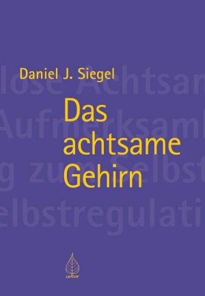 ISBN 9783936855883: Das achtsame Gehirn