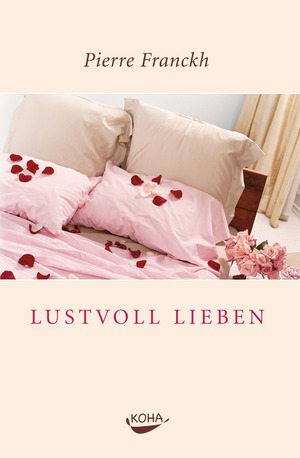 ISBN 9783936862706: Lustvoll lieben - 7 Regeln für erfüllten Sex