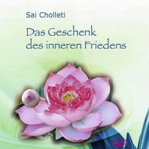 gebrauchtes Hörbuch – Sai Choletti – Das Geschenk des inneren Friedens. CD