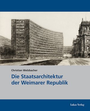 ISBN 9783936872620: Die Staatsarchitektur der Weimarer Republik [Gebundene Ausgabe] Christian Welzbacher (Autor)