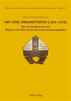 ISBN 9783936872644: Studien zur Geschichte, Kunst und Kultur der Zisterzienser / Abt Karl Braunstorfer (1895­–1978) - Abt von Heiligenkreuz und Abtpräses der Österreichischen Cistercienserkongregation.