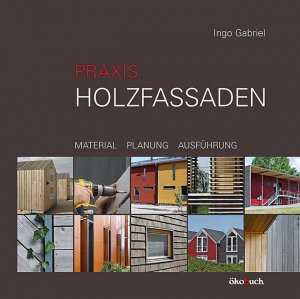 ISBN 9783936896442: Praxis: Holzfassaden - Material, Planung, Ausführung