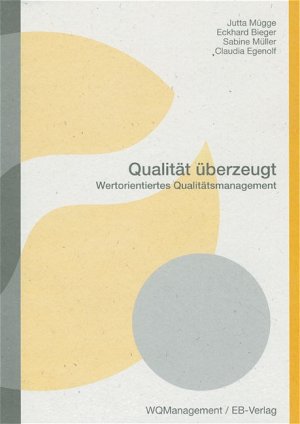 ISBN 9783936912074: Qualität überzeugt – Wertorientiertes Qualitätsmanagement. Der rote Faden für Entscheidungen im Unternehmen /Gemeinden