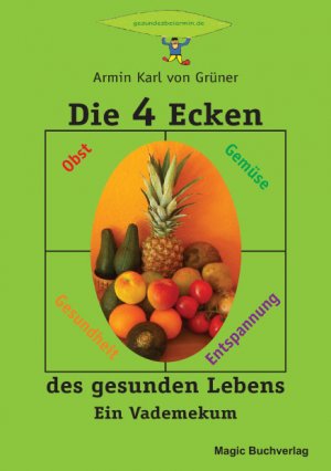 ISBN 9783936935516: Die 4 Ecken des gesunden Lebens : Ein Vademekum