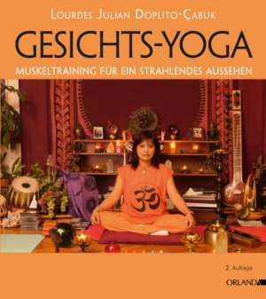 ISBN 9783936937817: Gesichtsyoga: Muskeltraining für ein strahlendes Aussehen Doplito-Çabuk, Lourdes J