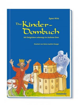 ISBN 9783936942422: Das Kinder - Dombuch - Mit Zeitgeistern unterwegs im Aachener Dom