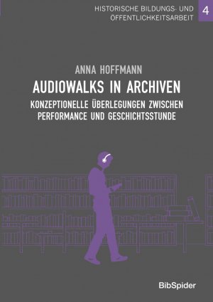 ISBN 9783936960952: Audiowalks in Archiven - Konzeptionelle Überlegungen zwischen Performance und Geschichtsstunde