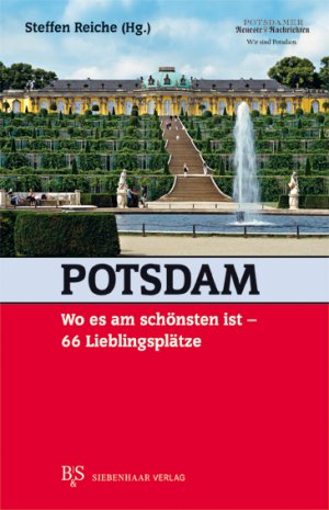 gebrauchtes Buch – Reiche, Steffen Hrsg – Potsdam, wo es am schönsten ist - 66 Lieblingsplätze