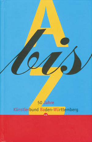 ISBN 9783937014159: A bis Z - 50 Jahre Künstlerbund Baden Württemberg e.V.