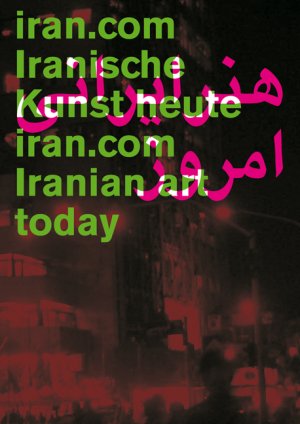 ISBN 9783937014494: iran.com. Iranische Kunst heute