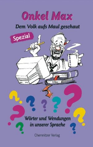 ISBN 9783937025315: Onkel Max Spezial - Dem Volk aufs Maul geschaut - Wörter und Wendungen in unserer Sprache