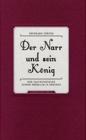 ISBN 9783937025490: Der Narr und sein König: Der TaschenspielerJoseph Fröhlich in Dresden