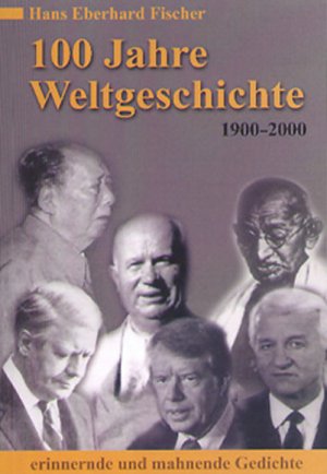 ISBN 9783937027647: 100 Jahre Weltgeschichte - 1900-2000 - erinnernde und mahnende Gedichte