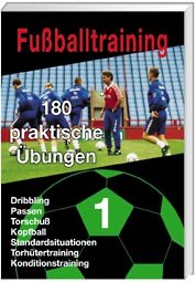 ISBN 9783937049045: Fussballtraining - 180 praktische Übungen Teil 1, 2, 3, 4