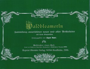 ISBN 9783937067421: Waldbleamerln - Bayerwald Liederbuch - Sammler-Edition: 100 schöne Lieder aus dem Dreiländereck Bayerischen Wald - Böhmerwald - Mühlviertel