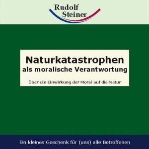 gebrauchtes Buch – Rudolf Steiner – Naturkatastrophen als moralische Verantwortung - Über die Einwirkung der Moral auf die Natur