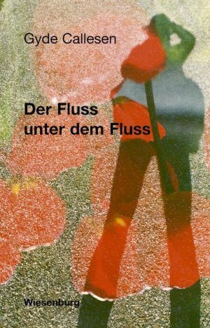 ISBN 9783937101422: Der Fluss unter dem Fluss