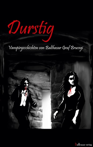 neues Buch – Graf Brucegi – Durstig / Vampirgeschichten