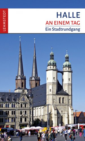 ISBN 9783937146577: Halle an einem Tag - Ein Stadtrundgang