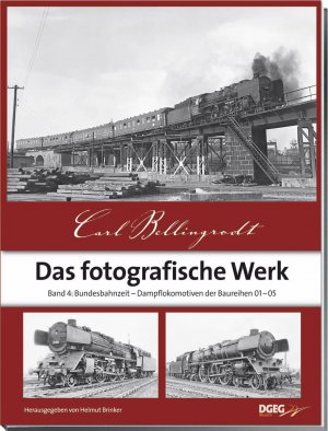 gebrauchtes Buch – Carl Bellingrodt – Das fotografische Werk Band 4: Bundesbahnzeit, Dampflokomotiven der Baureihen 01-05.