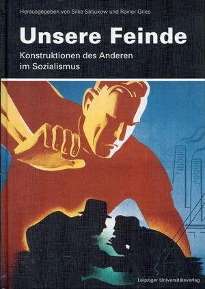 ISBN 9783937209807: Unsere Feinde - Konstruktionen des Anderen im Sozialismus