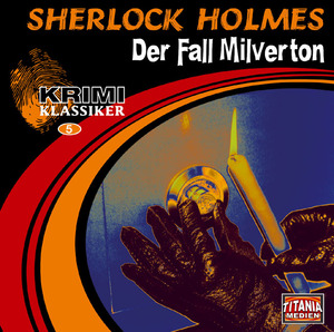 ISBN 9783937273082: Sherlock Holmes: Der Fall Milverton / Der Teufelsfuß