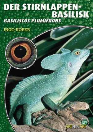 ISBN 9783937285023: Der Stirnlappenbasilisk - Basiliscus plumifrons