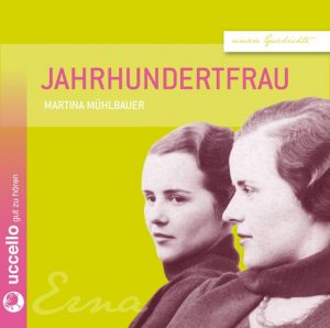 ISBN 9783937337906: Jahrhundertfrau - Erna | Die Geschichte eines Lebens