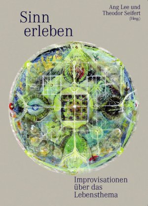 ISBN 9783937343662: Sinn erleben : Improvisationen über das Lebensthema. bekannte Autorinnen und Autoren erzählen.