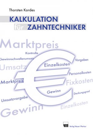 Thorsten Kordes (Autor) - Kalkulation fr Zahntechniker