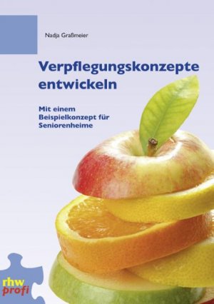 ISBN 9783937346632: Verpflegungskonzepte entwickeln - Mit einem Beispielkonzept für Seniorenheime