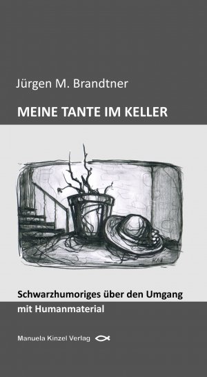 ISBN 9783937367880: MEINE TANTE IM KELLER - Schwarzhumoriges über den Umgang mit Humanmaterial