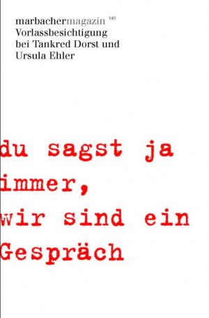 ISBN 9783937384955: 'du sagst ja immer,wir sind ein Gespräch' - Vorlassbesichtigung bei Tankred Dorst und Ursula Ehler