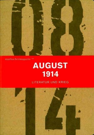 ISBN 9783937384979: August 1914: Literatur und Krieg + Ein Kalendarium / September 1914 - Dezember 1918: Ein Kalendarium - 3 Bände komplett - marbachermagazin 144