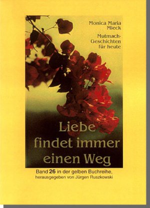 ISBN 9783937413129: Liebe findet immer einen Weg