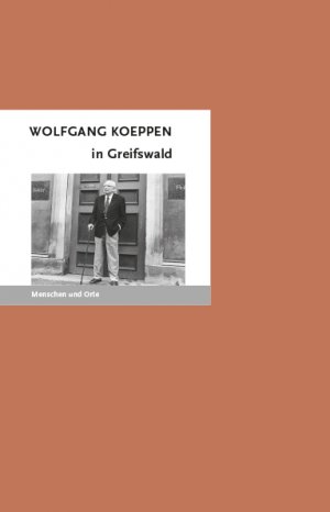 ISBN 9783937434919: Wolfgang Koeppen in Greifswald / MENSCHEN UND ORTE, Leben und Lebensorte von Schriftstellern und Künstlern / Bernd Erhard FIscher / Broschüre / 32 S. / Deutsch / 2018 / Edition A. B. Fischer GbR