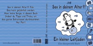 ISBN 9783937460154: Sex in deinem Alter?! Ein kleiner Leitfaden - Ein sheepworld Buch