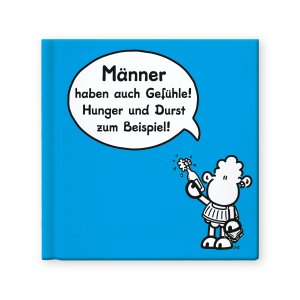 ISBN 9783937460710: Männer haben auch Gefühle! Hunger und Durst zum Beispiel!