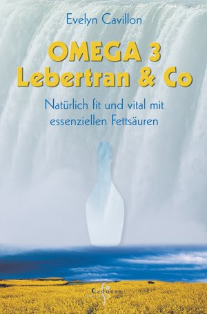 ISBN 9783937464114: Omega 3, Lebertran & Co - Natürlich fit und vital mit essenziellen Fettsäuren