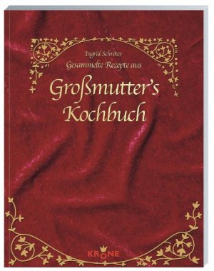 gebrauchtes Buch – Ingrid Schröter – Gesammelte Rezepte aus Großmutter`s Kochbuch