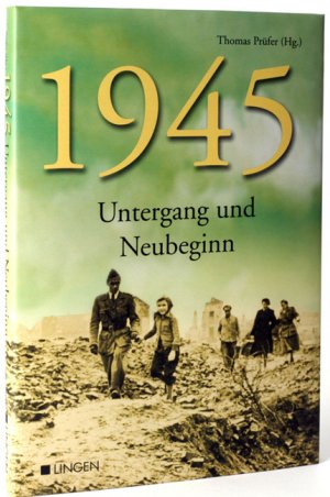 ISBN 9783937490021: 1945 Untergang und Neubeginn