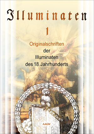 ISBN 9783937592541: Illuminaten I – Originalschriften der Illuminaten des 18. Jahrhunderts