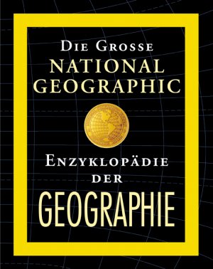 ISBN 9783937606583: Die Grosse National Geographic Enzyklopädie der Geographie.