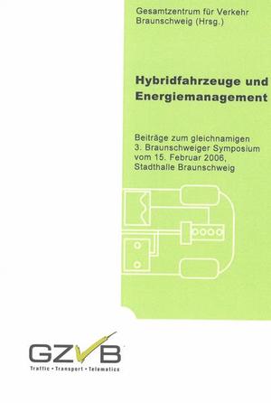 ISBN 9783937655062: Hybridfahrzeuge und Energiemanagement – Beiträge zum gleichamigen 3. Braunschweiger Symposium vom 15. Februar 2006, Stadthalle Braunschweig